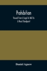 Prohibition : Viewed From A Legal As Well As A Moral Standpoint - Book