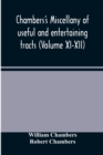 Chambers's miscellany of useful and entertaining tracts (Volume XI-XII) - Book