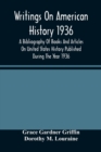 Writings On American History 1936; A Bibliography Of Books And Articles On United States History Published During The Year 1936 - Book