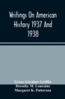 Writings On American History 1937 And 1938; A Bibliography Of Books And Articles On United States History Published During The Year 1937 And 1938 - Book