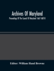 Archives Of Maryland; Proceedings Of The Council Of Maryland 1667-1687-8 - Book