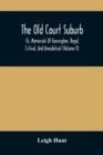 The Old Court Suburb : Or, Memorials Of Kensington, Regal, Critical, And Anecdotical (Volume II) - Book