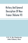 History And General Description Of New France (Volume Vi) - Book