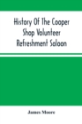 History Of The Cooper Shop Volunteer Refreshment Saloon - Book