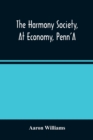 The Harmony Society, At Economy, Penn'A - Book