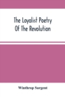 The Loyalist Poetry Of The Revolution - Book