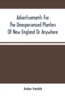 Advertisements For The Unexperienced Planters Of New England Or Anywhere. Or, The Pathway To Erect A Plantation - Book