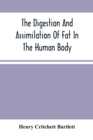 The Digestion And Assimilation Of Fat In The Human Body - Book