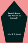 Daniel Boone The Pioneer Of Kentucky - Book