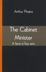 The Cabinet Minister : A farce in four acts - Book