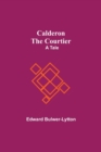 Calderon The Courtier : A Tale - Book