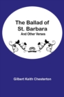The Ballad of St. Barbara; And Other Verses - Book