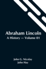 Abraham Lincoln : A History - Volume 01 - Book
