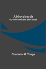 Abbeychurch; Or, Self-Control and Self-Conceit - Book