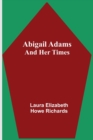 Abigail Adams and Her Times - Book