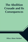 The Abolition Crusade and Its Consequences; Four Periods of American History - Book
