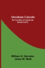 Abraham Lincoln : The True Story Of A Great Life, Volume 2 (Of 2) - Book
