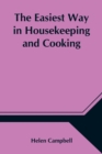The Easiest Way in Housekeeping and Cooking; Adapted to Domestic Use or Study in Classes - Book