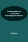 Darwiniana Essays And Reviews Pertaining To Darwinism - Book