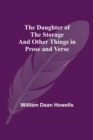 The Daughter Of The Storage And Other Things In Prose And Verse - Book