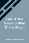 East O' The Sun And West O' The Moon - Book