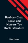 Banbury Chap Books And Nursery Toy Book Literature - Book