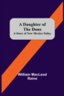 A Daughter Of The Dons A Story Of New Mexico Today - Book