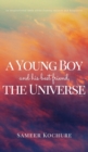 A Young Boy And His Best Friend, The Universe. Vol. I. : A feel good mental health comfort book. - Book