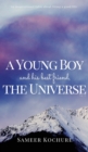 A Young Boy And His Best Friend, The Universe. Vol. II : An inspiring feel good mental health book. - Book
