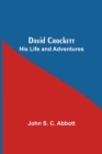 David Crockett : His Life And Adventures - Book