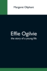 Effie Ogilvie; The Story Of A Young Life - Book
