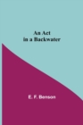 An Act In A Backwater - Book