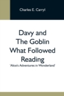 Davy And The Goblin What Followed Reading 'Alice'S Adventures In Wonderland' - Book