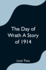 The Day of Wrath A Story of 1914 - Book