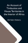 An Account Of Timbuctoo And Housa Territories In The Interior Of Africa - Book