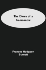 The Dawn of a To-morrow - Book