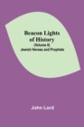 Beacon Lights of History (Volume II) : Jewish Heroes and Prophets - Book
