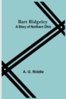 Bart Ridgeley : A Story Of Northern Ohio - Book