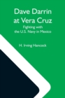 Dave Darrin At Vera Cruz : Fighting With The U.S. Navy In Mexico - Book