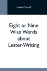 Eight Or Nine Wise Words About Letter-Writing - Book