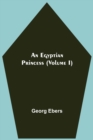 An Egyptian Princess (Volume I) - Book