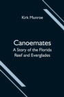 Canoemates; A Story of the Florida Reef and Everglades - Book