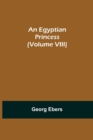 An Egyptian Princess (Volume VIII) - Book