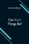 Can Such Things Be? - Book