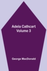 Adela Cathcart, Volume 3 - Book