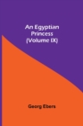 An Egyptian Princess (Volume IX) - Book