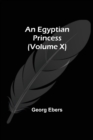 An Egyptian Princess (Volume X) - Book