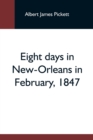 Eight Days In New-Orleans In February, 1847 - Book