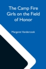 The Camp Fire Girls On The Field Of Honor - Book