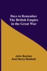 Days to Remember The British Empire in the Great War - Book
